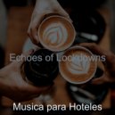 Musica para Hoteles - Background for Staying Home ()