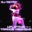 DJ Retriv - Uplifting Trance Weekend vol. 5 ()
