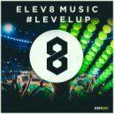 Elev8 Music - #LevelUp