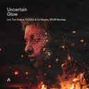 Uncertain & N.O.B.A - Glow (N.O.B.A Remix)