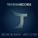 Richie Black - Antz To Me