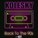 Kolesky - Back To The 90s (Radio Edit)