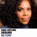 Pavel Svetlove & EverLove - We Flow (Radio Mix)