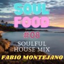 Fabio Montejano - Soul Food #08 / Soulful House ()
