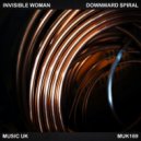 Invisible Woman - Downward Spiral (Original Mix)