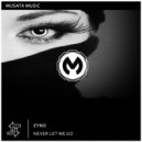 ZYNO - Never Let Me Go