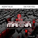 Agent Blue - Die For You (Original Mix)