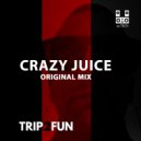 Trip2Fun - Crazy Juice