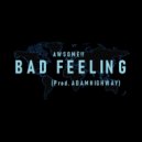 AWSOME - BAD FEELING (Original Mix)