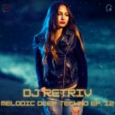 DJ Retriv - Melodic Deep Techno ep. 12 ()