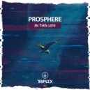 Prosphere - In This Life