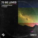 Lawrence Philip feat. Karissa - To Be Loved
