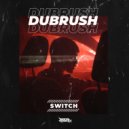 Dubrush - Switch