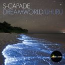 S-Capade - Dreamworld (Original Mix)