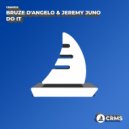 Bruze D\'Angelo, Jeremy Juno - Do It (Radio Edit)