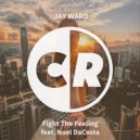 Jay Ward, Noel DaCosta - Fight The Feeling (Original Mix)