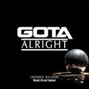GOTA - Alright (DJ Georgie Porgie Gota Dub)