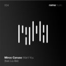 Mirco Caruso feat. Liu Bei - Want You (Original Mix)