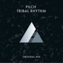 Pilch - Tribal Rhythm (Original Mix)