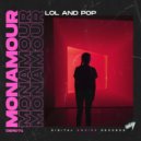 Monamour - Lol And Pop