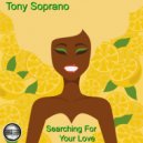 Tony Soprano - Searching For Your Love (2020 Rework)