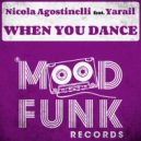 Nicola Agostinelli, Yarail - When You Dance (Original Mix)