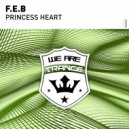 F.E.B - Princess Heart (Original Mix)