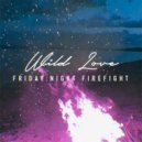 Friday Night Firefight - Wild Love (Original Mix)