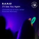 B.A.N.G! - I'll See You Again