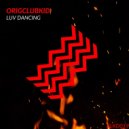 Origclubkid - Luv Dancing (Original Mix)