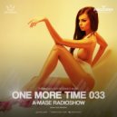 A-Mase - One More Time #033 ()