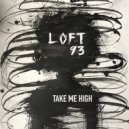 LOFT 93 - Take Me High (radio)