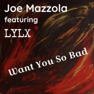 Joe mazzola & lylx - Want You So Bad