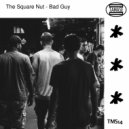 The Square Nut - Bad Guy