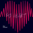 Max Forword - My heart