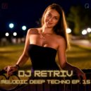 DJ Retriv - Melodic Deep Techno ep. 15 ()