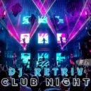 DJ Retriv - Club Night #2 ()