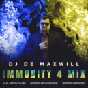 DJ De Maxwill - Immunity (Fourth Mix)