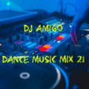 Dj Amigo - Dance Music Mix 21 ()