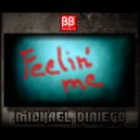 Michael Diniego - Feelin\' Me (Radio Edit)