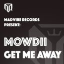 Mowdii - Get Me Away (Radio Mix)