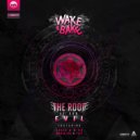 Wake&Bake - The Root Of Our Evil