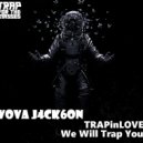 VOVA J4CK6ON - TRAPinLOVE. We Will Trap You ()