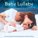 Baby Lullaby & Baby Sleep Music & Baby Lullaby Academy - Lullabies