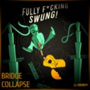 FullSwing - Bridge Collapse