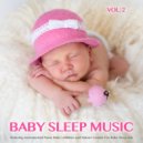 Baby Sleep Music & Baby Lullaby & Baby Lullaby Academy - Baby Sleep Music
