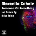 Marcello Zehnle  - Someone Or Something