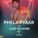 Ajay Kilhore - Phela Pyaar (Original Mix)