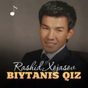 Rashid Xojasov - Biytanis qiz (Original Mix)