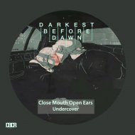Close Mouth Open Ears - Undercover